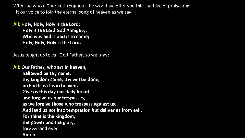 With the whole Church throughout the world we offer you this sacrifice of praise