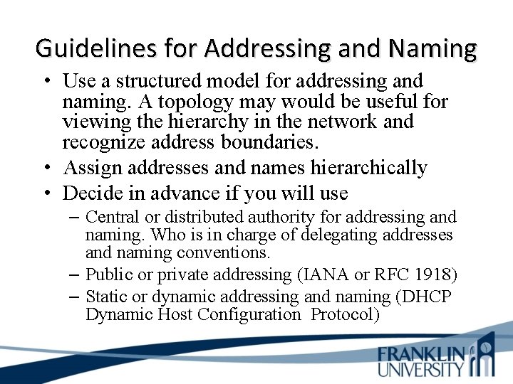 Guidelines for Addressing and Naming • Use a structured model for addressing and naming.