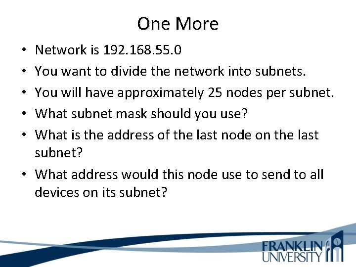 One More Network is 192. 168. 55. 0 You want to divide the network