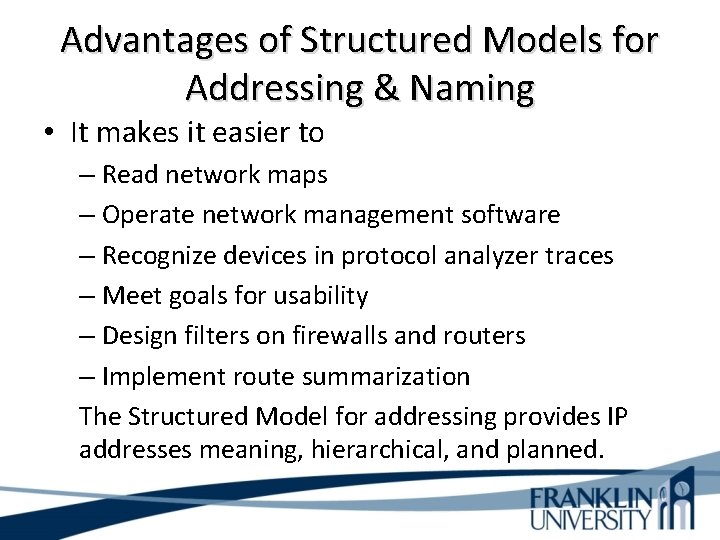 Advantages of Structured Models for Addressing & Naming • It makes it easier to