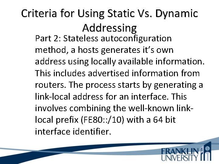 Criteria for Using Static Vs. Dynamic Addressing Part 2: Stateless autoconfiguration method, a hosts