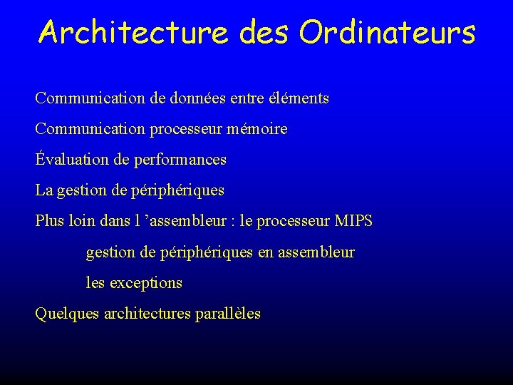 Architecture des Ordinateurs Communication de données entre éléments Communication processeur mémoire Évaluation de performances