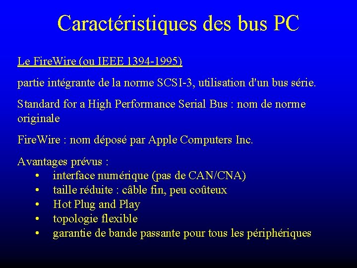 Caractéristiques des bus PC Le Fire. Wire (ou IEEE 1394 -1995) partie intégrante de