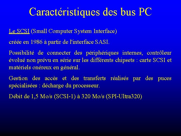 Caractéristiques des bus PC Le SCSI (Small Computer System Interface) créée en 1986 à