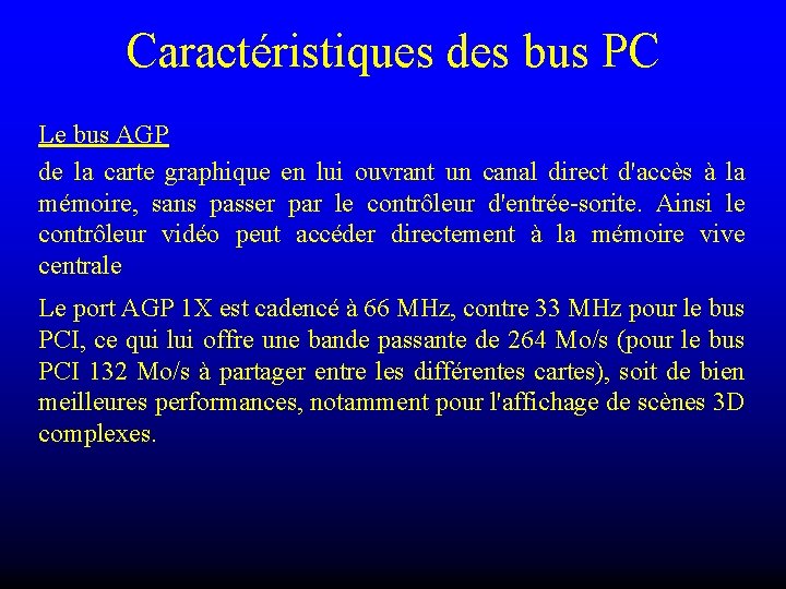 Caractéristiques des bus PC Le bus AGP de la carte graphique en lui ouvrant