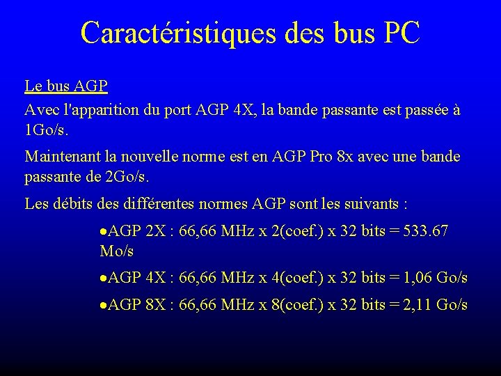 Caractéristiques des bus PC Le bus AGP Avec l'apparition du port AGP 4 X,