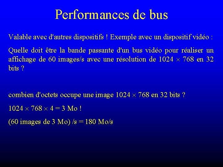 Performances de bus Valable avec d'autres dispositifs ! Exemple avec un dispositif vidéo :