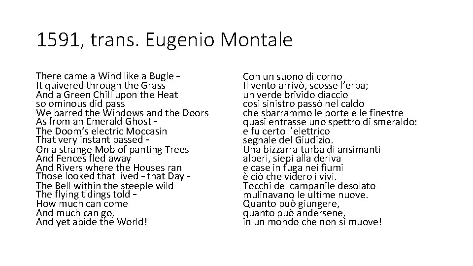 1591, trans. Eugenio Montale There came a Wind like a Bugle – It quivered 1591, trans. Eugenio Montale There came a Wind like a Bugle – It quivered