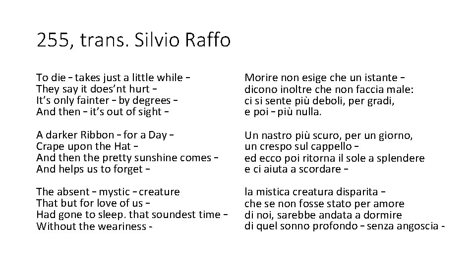 255, trans. Silvio Raffo To die – takes just a little while – They 255, trans. Silvio Raffo To die – takes just a little while – They
