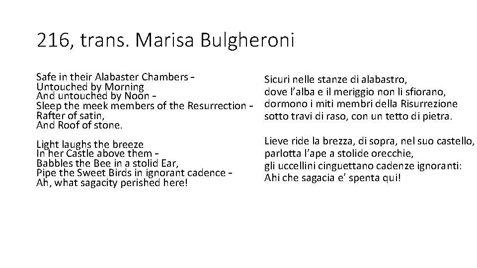 216, trans. Marisa Bulgheroni Safe in their Alabaster Chambers – Untouched by Morning And 216, trans. Marisa Bulgheroni Safe in their Alabaster Chambers – Untouched by Morning And