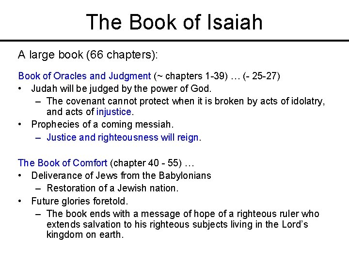 The Book of Isaiah A large book (66 chapters): Book of Oracles and Judgment