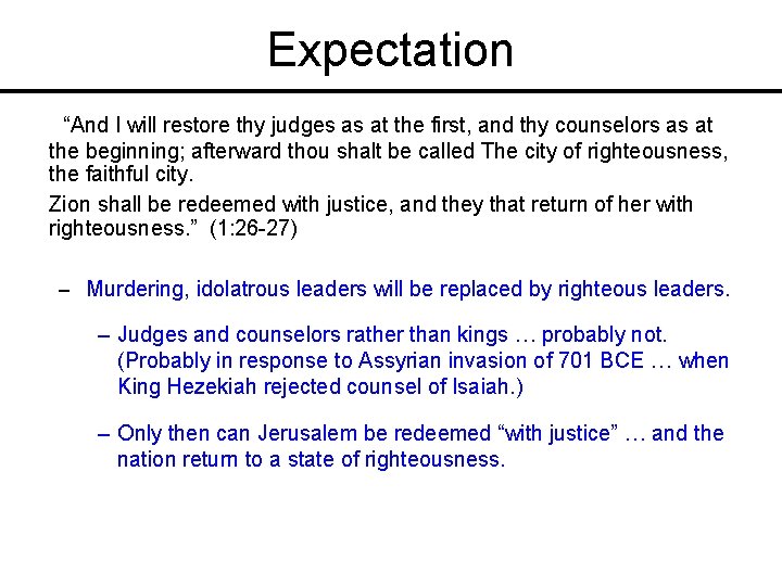 Expectation “And I will restore thy judges as at the first, and thy counselors