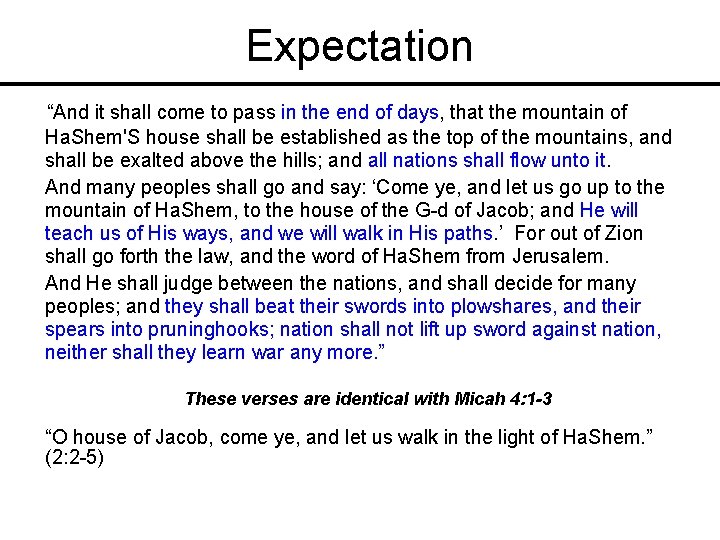 Expectation “And it shall come to pass in the end of days, that the