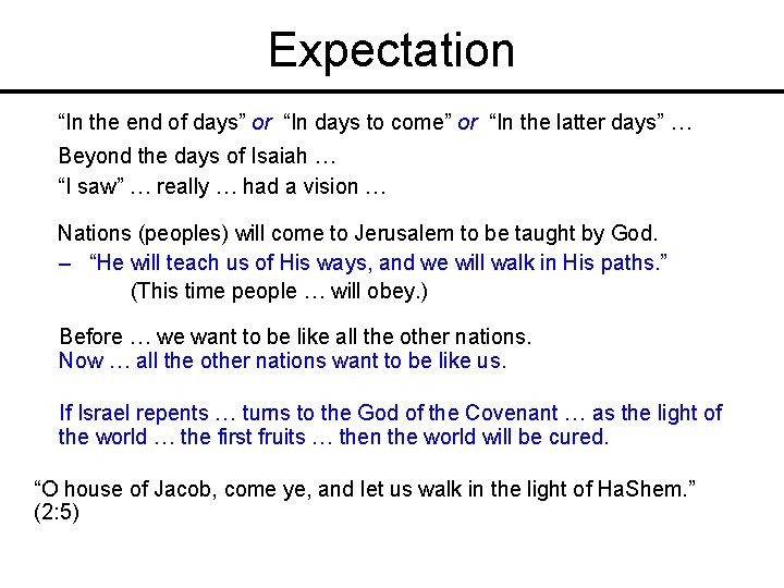 Expectation “In the end of days” or “In days to come” or “In the