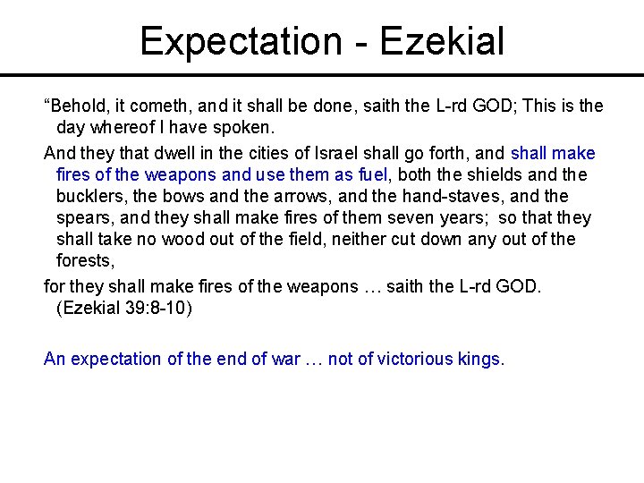 Expectation - Ezekial “Behold, it cometh, and it shall be done, saith the L-rd