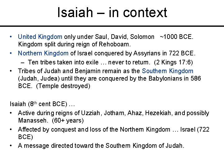 Isaiah – in context • United Kingdom only under Saul, David, Solomon ~1000 BCE.