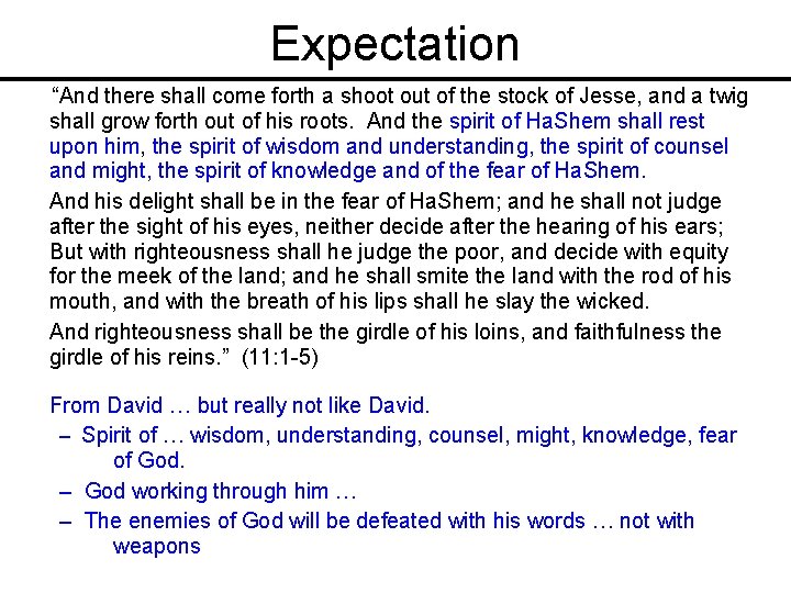 Expectation “And there shall come forth a shoot out of the stock of Jesse,