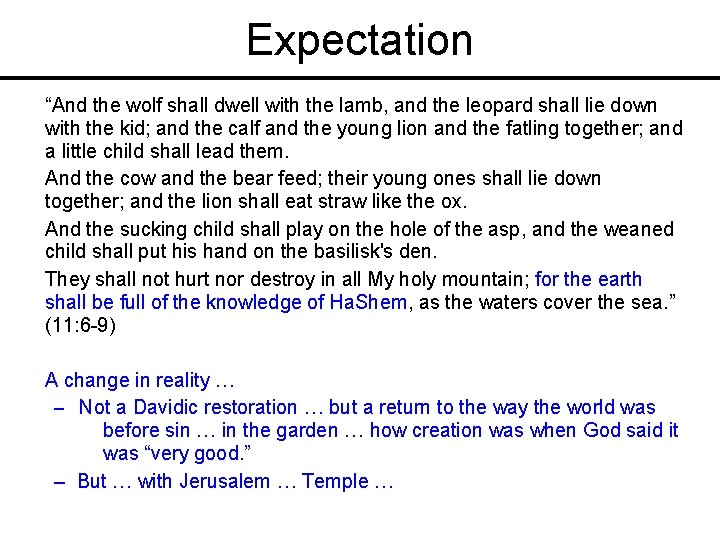 Expectation “And the wolf shall dwell with the lamb, and the leopard shall lie