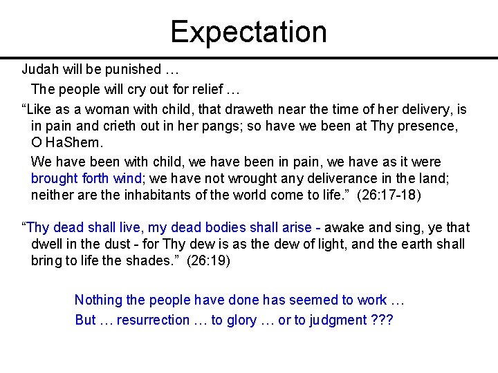 Expectation Judah will be punished … The people will cry out for relief …