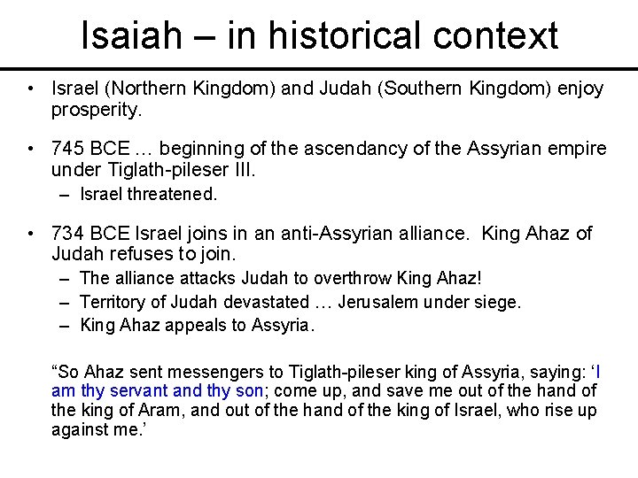 Isaiah – in historical context • Israel (Northern Kingdom) and Judah (Southern Kingdom) enjoy