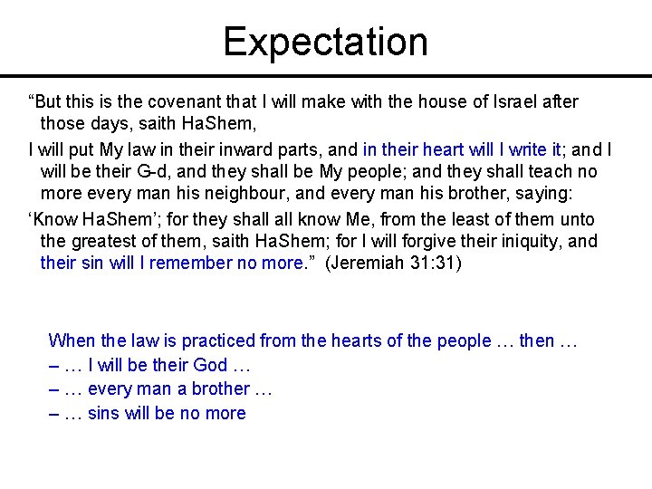 Expectation “But this is the covenant that I will make with the house of