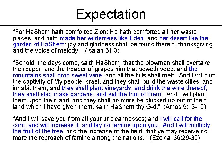 Expectation “For Ha. Shem hath comforted Zion; He hath comforted all her waste places,