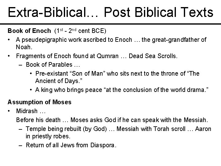 Extra-Biblical… Post Biblical Texts Book of Enoch (1 st - 2 nd cent BCE)