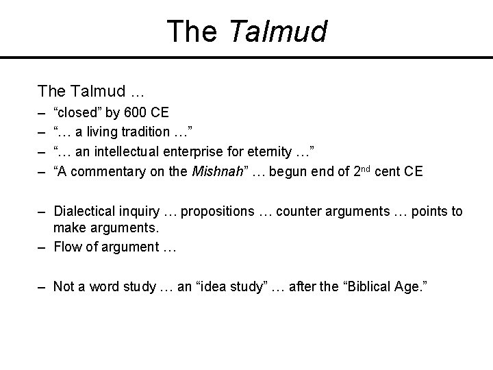 The Talmud … – – “closed” by 600 CE “… a living tradition …”