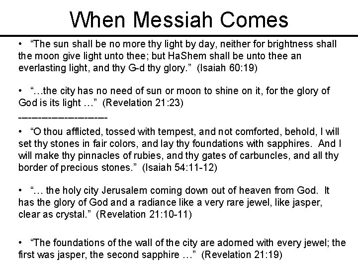 When Messiah Comes • “The sun shall be no more thy light by day,