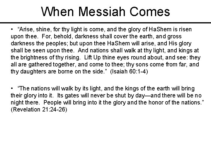 When Messiah Comes • “Arise, shine, for thy light is come, and the glory