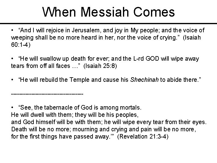 When Messiah Comes • “And I will rejoice in Jerusalem, and joy in My