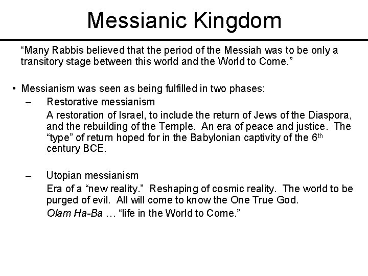 Messianic Kingdom “Many Rabbis believed that the period of the Messiah was to be