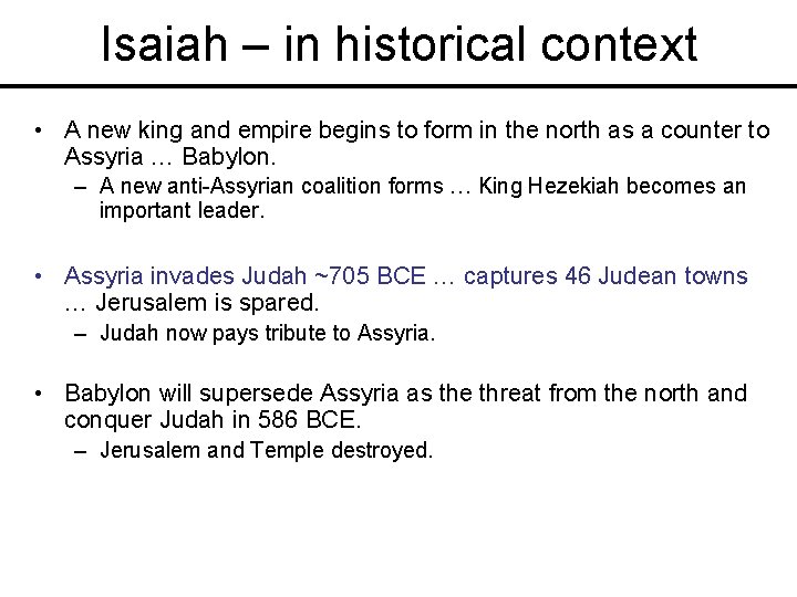 Isaiah – in historical context • A new king and empire begins to form