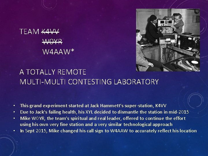 TEAM K 4 VV W 0 YR W 4 AAW* A TOTALLY REMOTE MULTI-MULTI