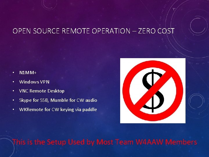 OPEN SOURCE REMOTE OPERATION – ZERO COST • N 1 MM+ • Windows VPN