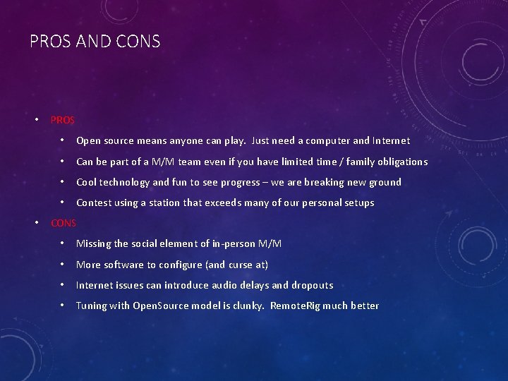PROS AND CONS • • PROS • Open source means anyone can play. Just
