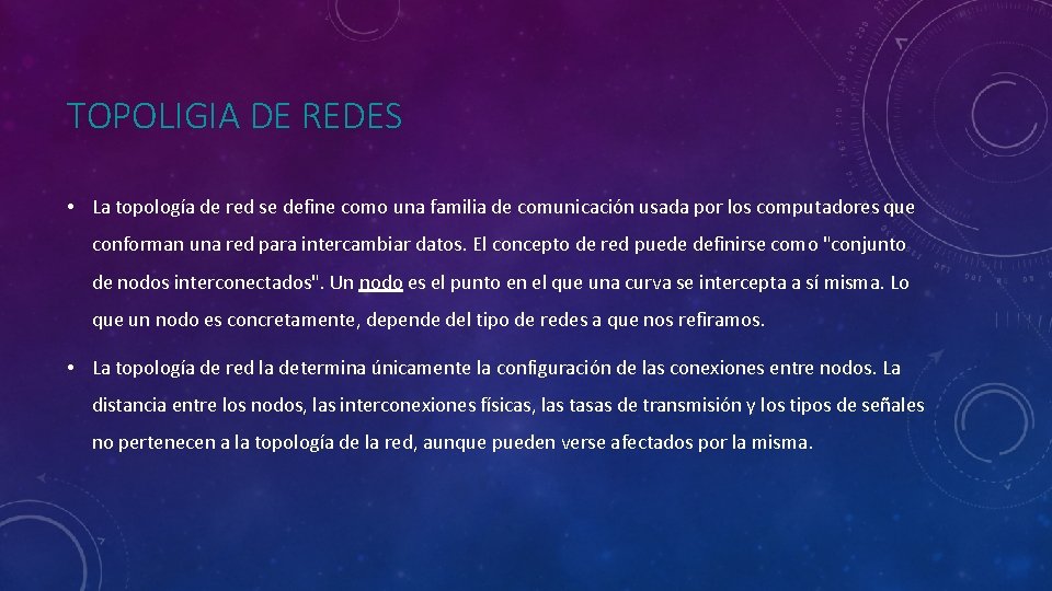 TOPOLIGIA DE REDES • La topología de red se define como una familia de