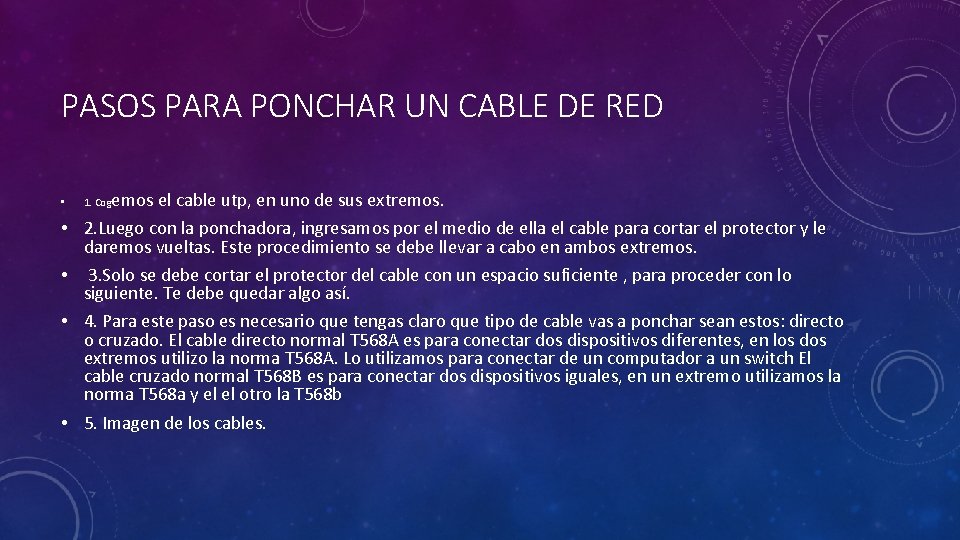 PASOS PARA PONCHAR UN CABLE DE RED • • • emos el cable utp,