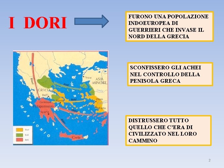 I DORI FURONO UNA POPOLAZIONE INDOEUROPEA DI GUERRIERI CHE INVASE IL NORD DELLA GRECIA