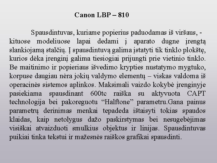 Canon LBP – 810 Spausdintuvas, kuriame popierius paduodamas iš viršaus, - kituose modeliuose lapai