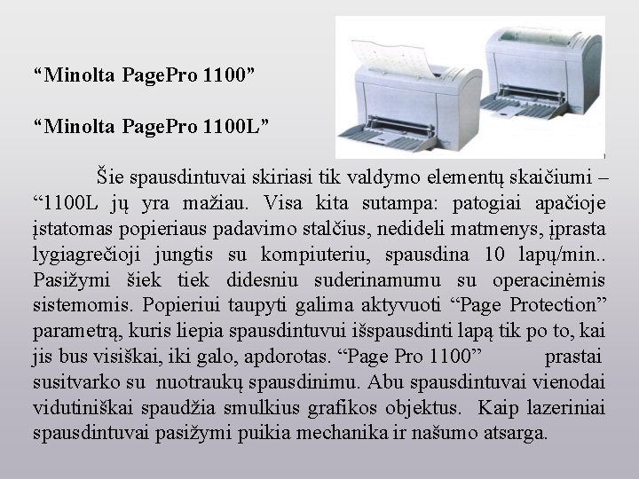 “Minolta Page. Pro 1100” “Minolta Page. Pro 1100 L” Šie spausdintuvai skiriasi tik valdymo