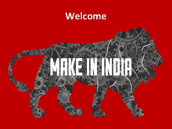 Welcome MAKE IN INDIA 