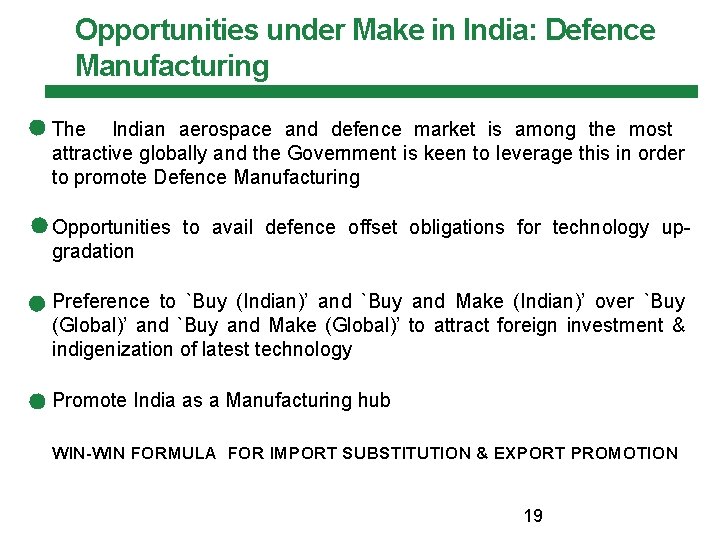 Opportunities under Make in India: Defence Manufacturing The Indian aerospace and defence market is