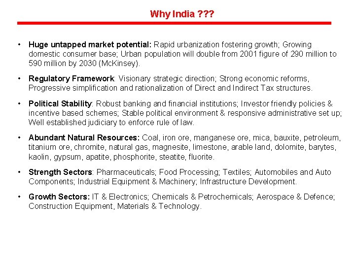 Why India ? ? ? • Huge untapped market potential: Rapid urbanization fostering growth;