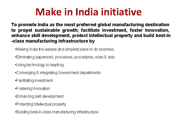 Make in India initiative To promote India as the most preferred global manufacturing destination