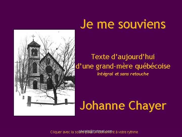 Je me souviens Texte d’aujourd’hui d’une grand-mère québécoise Intégral et sans retouche Johanne Chayer