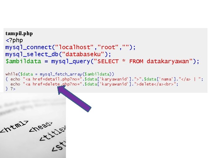 tampil. php <? php mysql_connect("localhost", "root", ""); mysql_select_db("databaseku"); $ambildata = mysql_query("SELECT * FROM datakaryawan"); tampil. php <? php mysql_connect("localhost", "root", ""); mysql_select_db("databaseku"); $ambildata = mysql_query("SELECT * FROM datakaryawan");