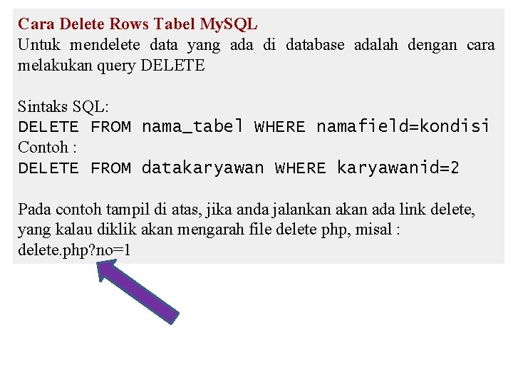 Cara Delete Rows Tabel My. SQL Untuk mendelete data yang ada di database adalah Cara Delete Rows Tabel My. SQL Untuk mendelete data yang ada di database adalah