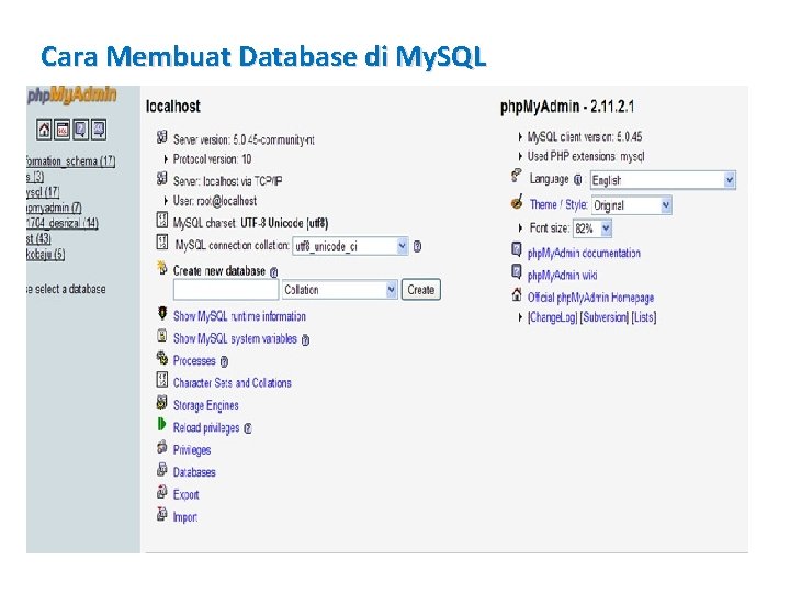 Cara Membuat Database di My. SQL Cara Membuat Database di My. SQL