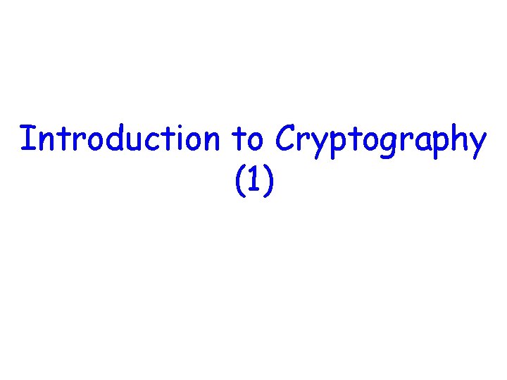 Introduction to Cryptography (1) 